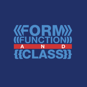 Form Function & Class shirt design.